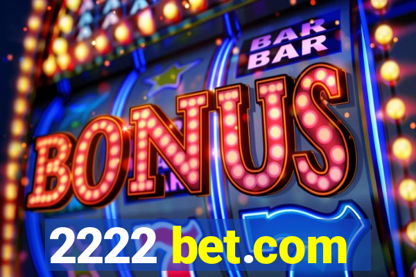 2222 bet.com